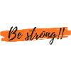 Be strong orange