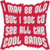 I may be old