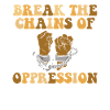 Breaking the chains of oppression