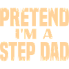 Pretend i'm a Step Dad