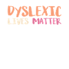 Dyslexic Lives Matter Shirt