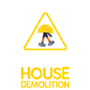 House Destruction Renovation Gift
