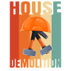 House Destruction Renovation Gift