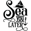 Sea you later