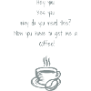 Hol mir Kaffee