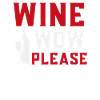Wine now please