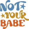 Not Your Babe