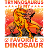 Trynnosaurus est mon dinosaure préféré