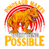 Dinosaur makes everything possible