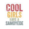 Cool girls have a samoyede