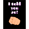 I told you so!