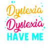 Dyslexic Dyslexia Awareness