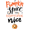Pumpkin Spice And Everything Nice
