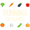 Running On Plants