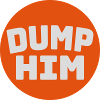 dump him quote logo