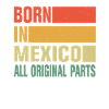 Born in Mexico