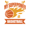 My superpower is basketball