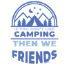 Camping Friends Funny Saying Camping