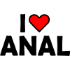 I love anal