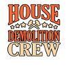 House Destruction Renovation Gift
