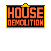 House Destruction Renovation Gift