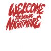 Welcome to youre Nightmare