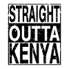 Kenya Straight outta Kenya