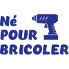 Né pour bricoler perceuse