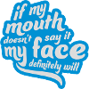 my face definitely will