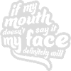 my face definitely will