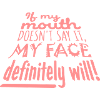my face definitely will