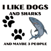 I LIKE DOGS AND SHARKS
