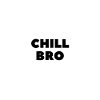 Chill Bro