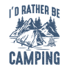 I'd Rather Be Camping