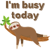 I'm busy today