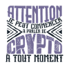 Avertissement, crypto à tout moment.