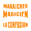 Je Suis maraîcher Pas Magicien