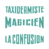 Je Suis Taxidermiste Pas Magicien