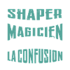 Je Suis Shaper Pas Magicien
