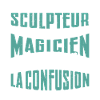 Je Suis Sculpteur Pas Magicien