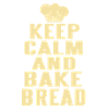 Keep calm and bake bread