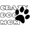Crazy dog mom. Dog mom *