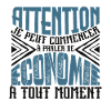 Avertissement, économie à tout moment.