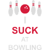 I suck at bowling