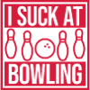 I suck at bowling