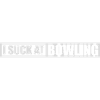 I suck at bowling