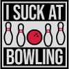 I suck at bowling