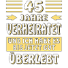 45 JAHRE VERHEIRATET