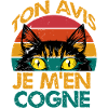 ton avis je m'en cogne