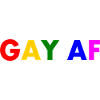 Gay af